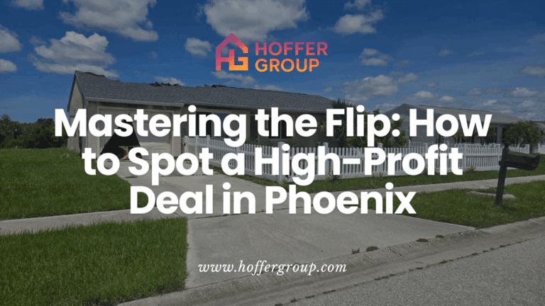 Mastering the Flip: How to Spot a High-Profit Deal in Phoenix