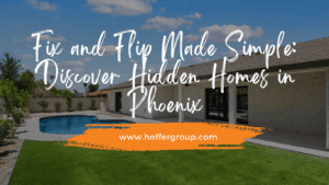 Fix and Flip Phoenix, Off-Market Properties, Real Estate Investment, Cash Buyer Deals, Phoenix Property Flip